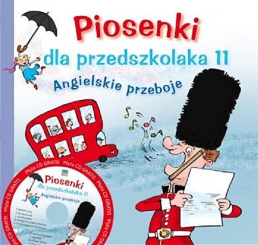Okładka książki  Piosenki dla przedszkolaka. 11, Angielskie przeboje  1