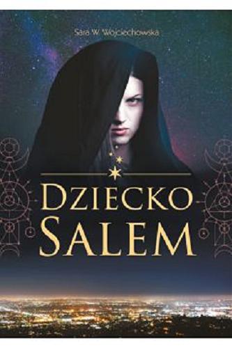Okładka książki Dziecko Salem / Sara W. Wojciechowska.