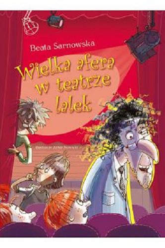 Okładka książki Wielka afera w teatrze lalek / Beata Sarnowska ; ilustracje Artur Nowicki.