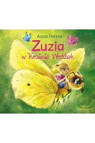 Okładka książki Zuzia w Krainie Wróżek / Anna Potyra ; ilustrowała Agnieszka Filipowska.