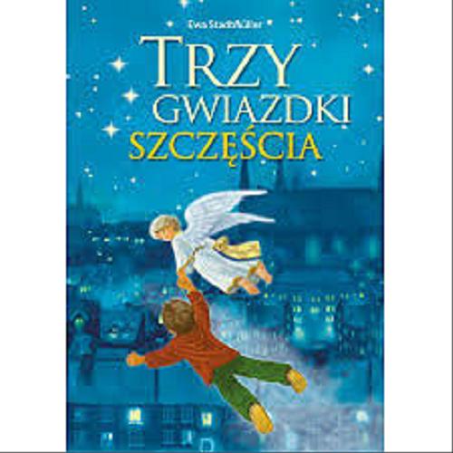 Okładka książki Trzy gwiazdki szczęścia / Ewa Stadtmüller ; ilustracje Kazimierz Wasilewski.