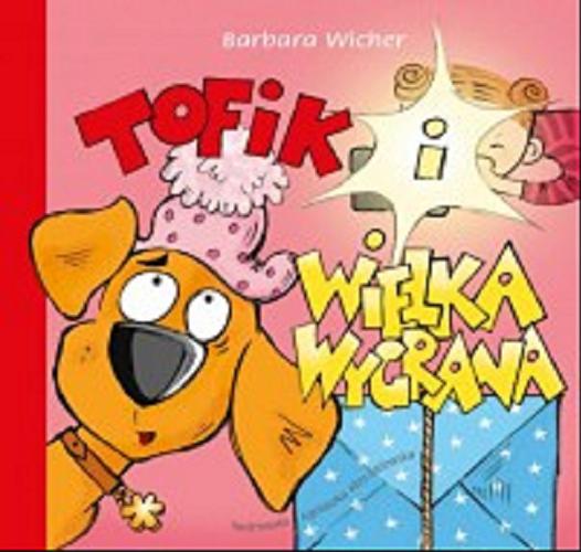Okładka książki Tofik i wielka wygrana / Barbara Wicher ; ilustracje Agnieszka Kłos-Milewska.
