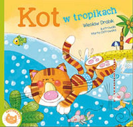 Okładka książki Kot w tropikach / Wiesław Drabik ; ilustrowała Marta Ostrowska.