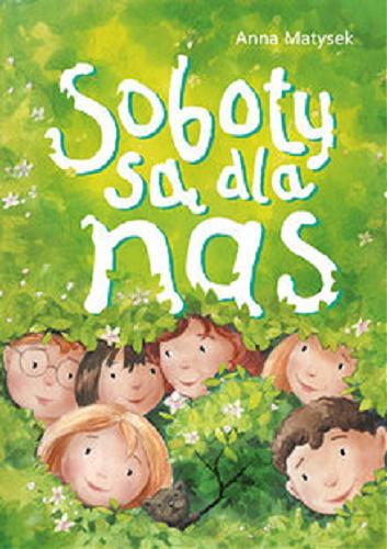 Okładka książki Soboty są dla nas / Anna Matysek ; ilustrowała Joanna Pasek.