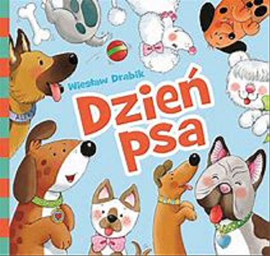 Okładka książki Dzień psa / Wiesław Drabik ; [ilustrowała Marta Ostrowska].