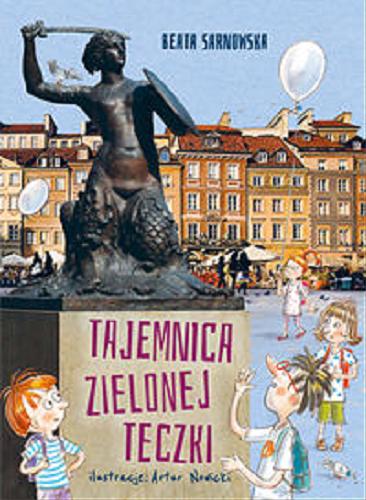 Okładka książki Tajemnica zielonej teczki / Beata Sarnowska ; ilustracje Artur Nowicki.