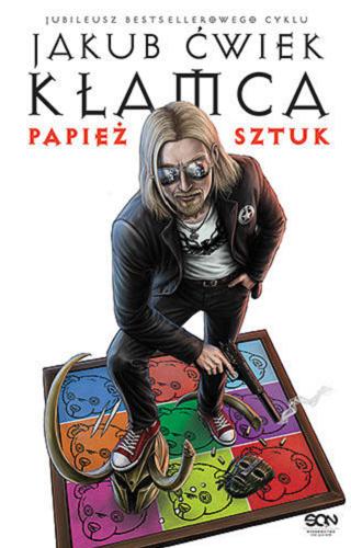 Okładka książki Kłamca : papież sztuk / Jakub Ćwiek ; [rysunki w komiksie Iwo Strzelecki, Marta Stefaniak ; pozostałe rysunki w książce Magda Babińska].