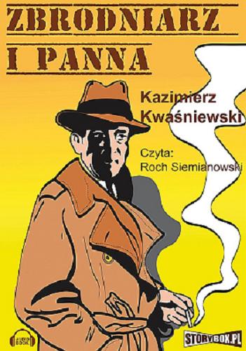 Okładka książki Zbrodniarz i panna [ Dokument dźwiękowy ] / Kazimierz Kwaśniewski.