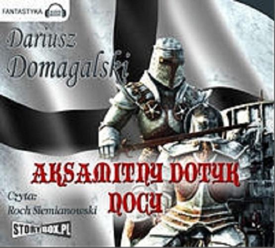 Okładka książki Aksamitny dotyk nocy [Dokument dźwiękowy] / Dariusz Domagalski.