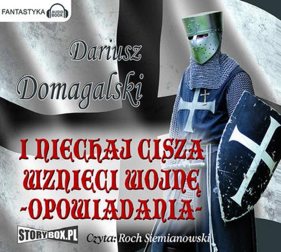 Okładka książki I niechaj cisza wznieci wojnę [Dokument dźwiękowy] : opowiadania / Dariusz Domagalski.