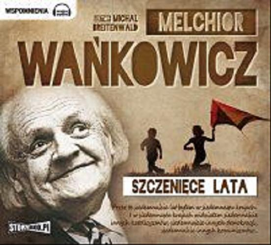 Okładka książki Szczenięce lata [Dokument dźwiękowy] / Melchior Wańkowicz.