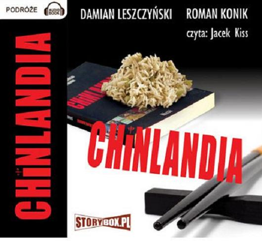 Okładka książki Chinlandia [Dokument dźwiękowy] / Damian Leszczyński, Roman Konik.