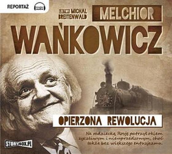Okładka książki Opierzona rewolucja / Melchior Wańkowicz.