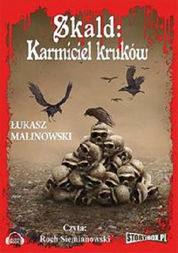 Okładka książki Skald [Dokument dźwiękowy] : karmiciel kruków / Łukasz Malinowski.