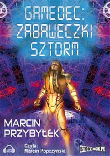 Okładka książki Zabaweczki [Dokument dźwiękowy]. Sztorm / Marcin Przybyłek.