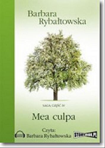Okładka książki Mea culpa : [Dokument dźwiękowy]. saga część 4 / Barbara Rybałtowska.