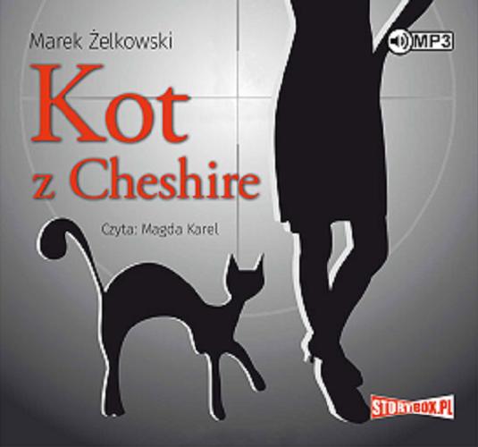 Okładka książki Kot z Cheshire/ Marek Żelkowski.
