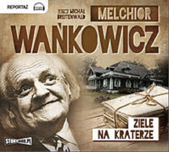 Okładka książki Ziele na kraterze / Melchior Wańkowicz.