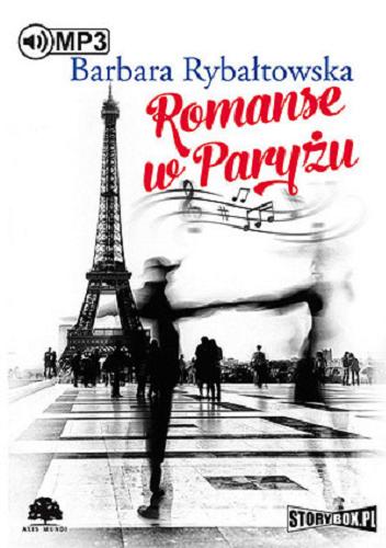 Okładka książki Romanse w Paryżu [ Dokument dźwiękowy ] / Barbara Rybałtowska.
