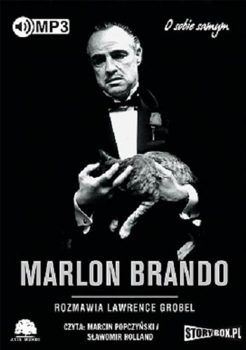 Okładka książki Marlon Brando [ Dokument dźwiękowy ] / rozmawia Lawrence Grobel ; [przekład Piotr Pieńkowski].