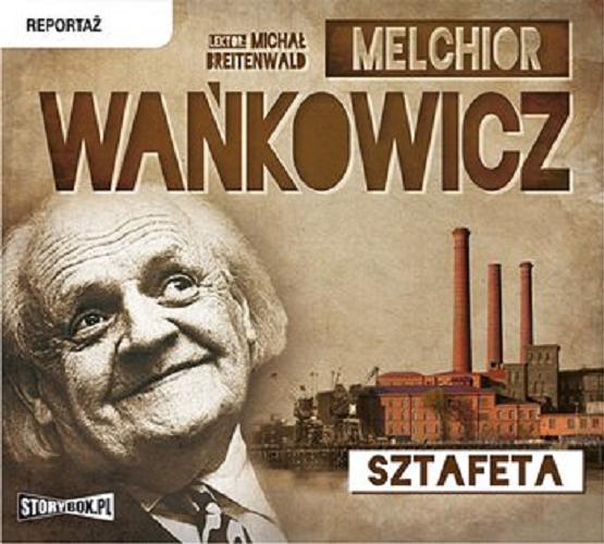 Okładka książki Sztafeta / Melchior Wańkowicz.