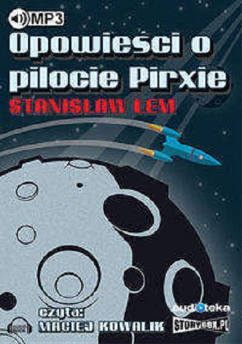 Okładka książki Opowieści o pilocie Pirxie / Stanisław Lem.