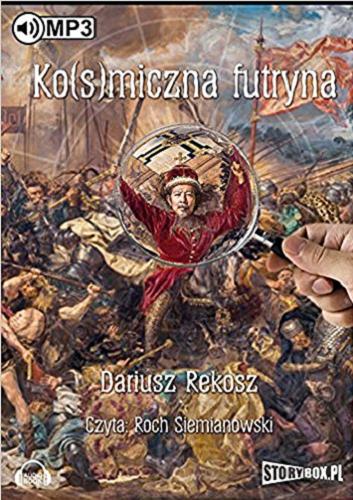 Okładka książki Ko(s)miczna futryna / Dariusz Rekosz.