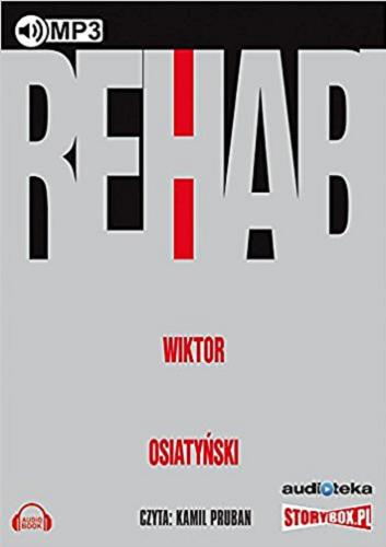 Okładka książki Rehab [Dokument dźwiękowy] / Wiktor Osiatyński.
