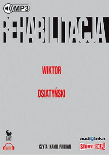 Okładka książki Rehabilitacja [Dokument dźwiękowy] / Wiktor Osiatyński.