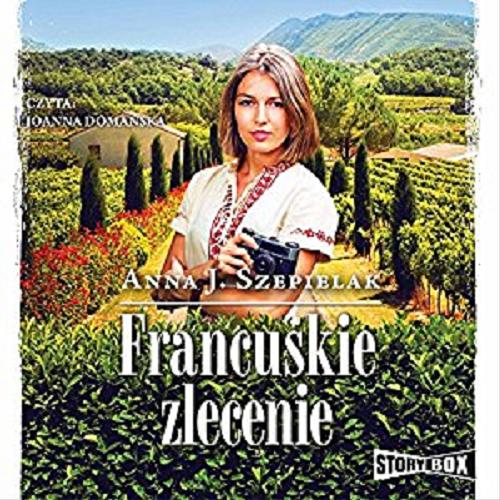 Okładka książki Francuskie zlecenie [Dokument dźwiękowy] / Anna J. Szepielak.