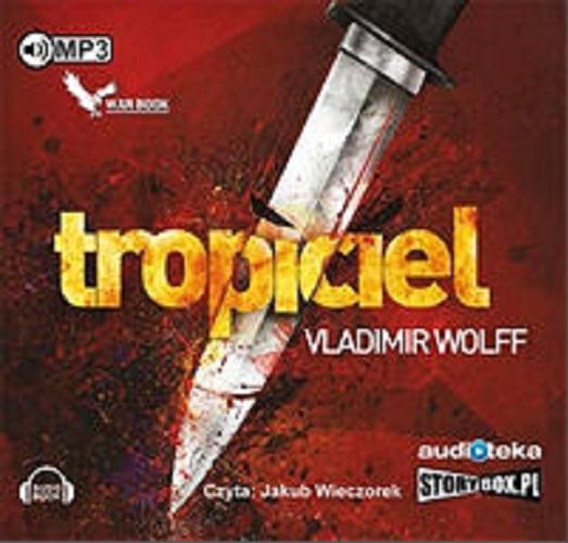 Okładka książki Tropiciel [Dokument dźwiękowy] / Vladimir Wolff.