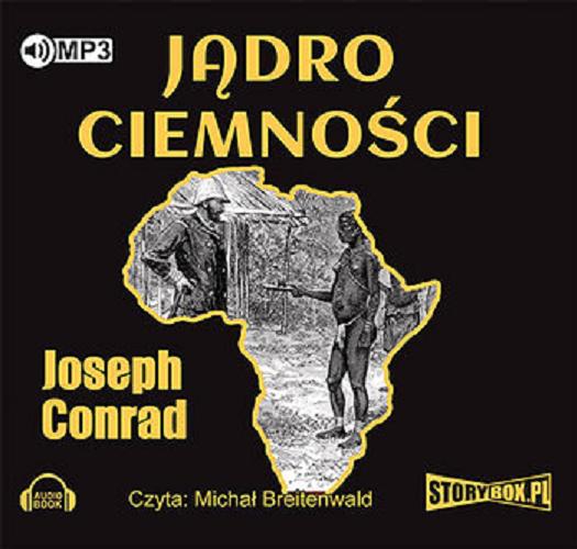 Okładka książki Jądro ciemności [E-audiobook] / Joseph Conrad ; [tł. z ang.].