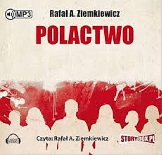 Okładka książki Polactwo [E-audiobook] / Rafał A. Ziemkiewicz.