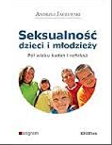 Okładka książki Seksualność dzieci i młodzieży : pół wieku badań i refleksji / Andrzej Jaczewski.