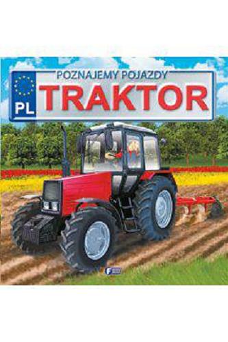 Okładka książki Traktor / tekst Izabela Jędraszek ; ilustracje Piotr Kotecki.