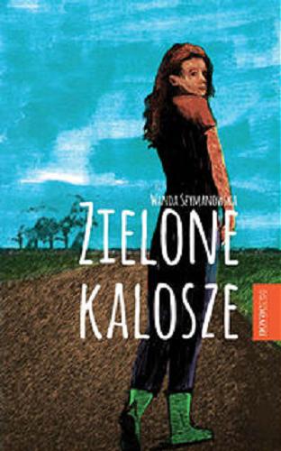 Okładka książki Zielone kalosze / Wanda Szymanowska.