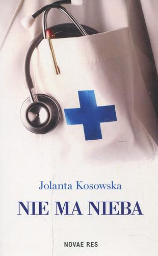 Okładka książki Nie ma nieba / Jolanta Kosowska.