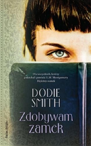 Okładka książki Zdobywam zamek / Dodie Smith ; z jezyka angielskiego przełożyła Magdalena Mierowska.