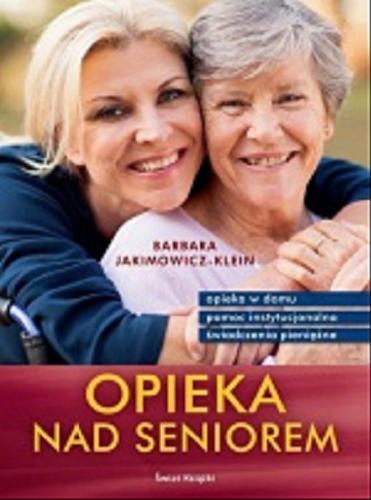 Okładka książki Opieka nad seniorem / Barbara Jakimowicz-Klein.