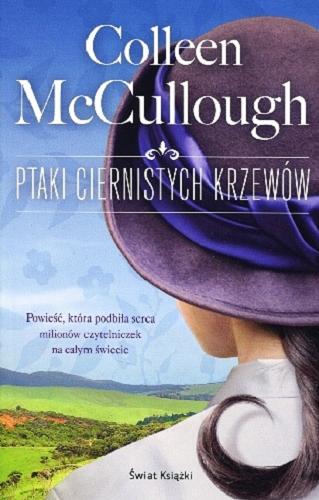 Okładka książki Ptaki ciernistych krzewów / Colleen McCullough ; z angielskiego przełożyły Małgorzata Grabowska, Iwona Zych.