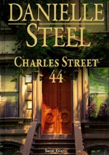 Okładka książki Charles Street 44 / Danielle Steel ; z angielskiego przełożył Paweł Laskowicz.