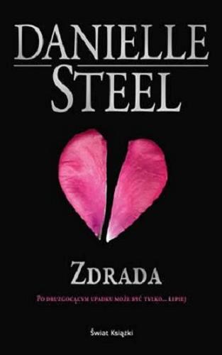 Okładka książki Zdrada / Danielle Steel ; z angielskiego przełożyła Beata Turska.