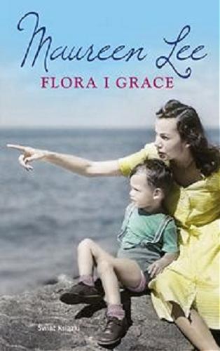 Okładka książki Flora i Grace / Maureen Lee ; z ang. przeł. Grażyna Woźniak.