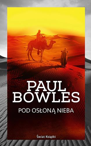 Okładka książki Pod osłoną nieba / Paul Bowles ; z angielskiego przełożył Tomasz Bieroń.