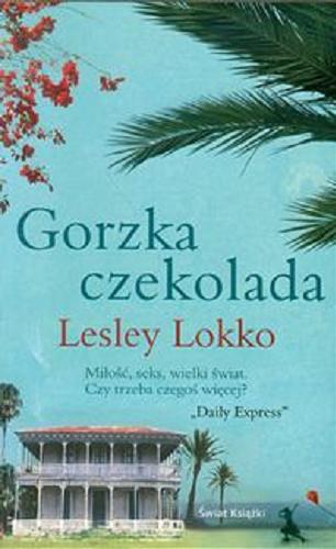 Okładka książki Gorzka czekolada / Lesley Lokko ; z angielskiego przełożył Rafał Lisiński.