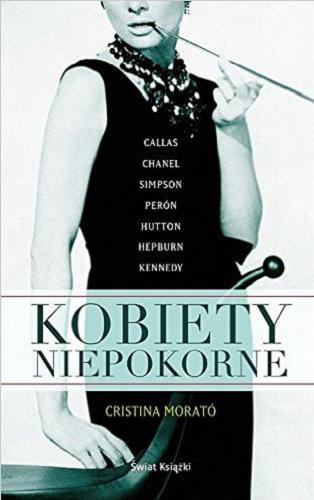 Okładka książki  Kobiety niepokorne : Callas, Chanel, Simpson, Perón, Hutton, Hepburn, Kennedy  1