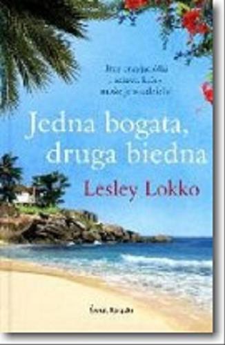 Okładka książki Jedna bogata, druga biedna / Lesley Lokko ; przełożył z angielskiego Krzysztof Obłucki.