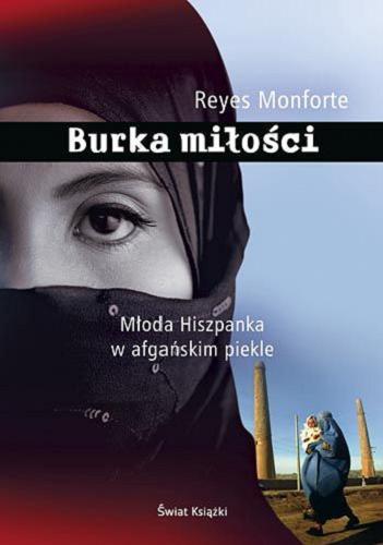 Okładka książki Burka miłości / Reyes Monforte ; z hiszpańskiego przełożyła Teresa Tomczyńska.