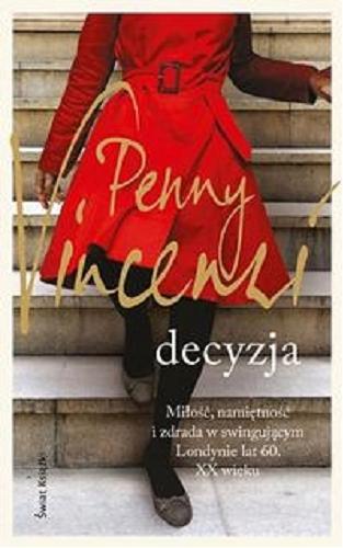 Okładka książki Decyzja / Penny Vincenzi ; z angielskiego przełożyła Anna Zielińska.