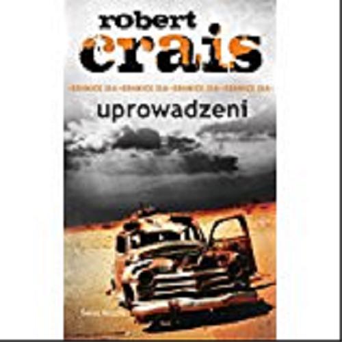 Okładka książki Uprowadzeni / Robert Crais ; z ang. przeł. Jan Kraśko.